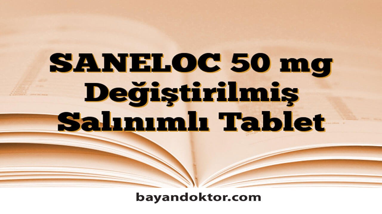 Saneloc 50 mg Nedir? Ne İşe Yarar?