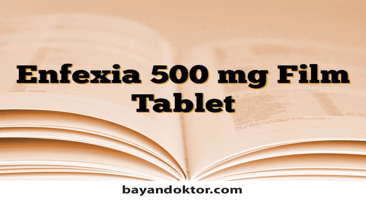 Enfexia 500 mg 14 Tablet Nedir? Ne İşe Yarar?