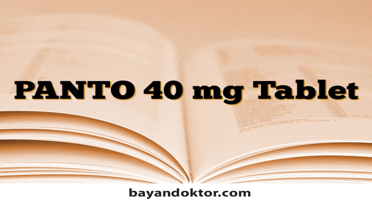 Panto 40 mg Tablet Nedir? Ne İşe Yarar?