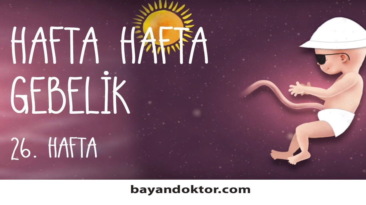 26. Hafta Gebelik – Hafta Hafta Hamilelik