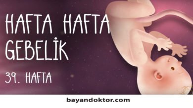 39. Hafta Gebelik – Hafta Hafta Hamilelik