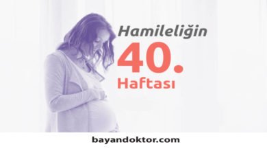 40. Hafta Gebelik – Hafta Hafta Hamilelik