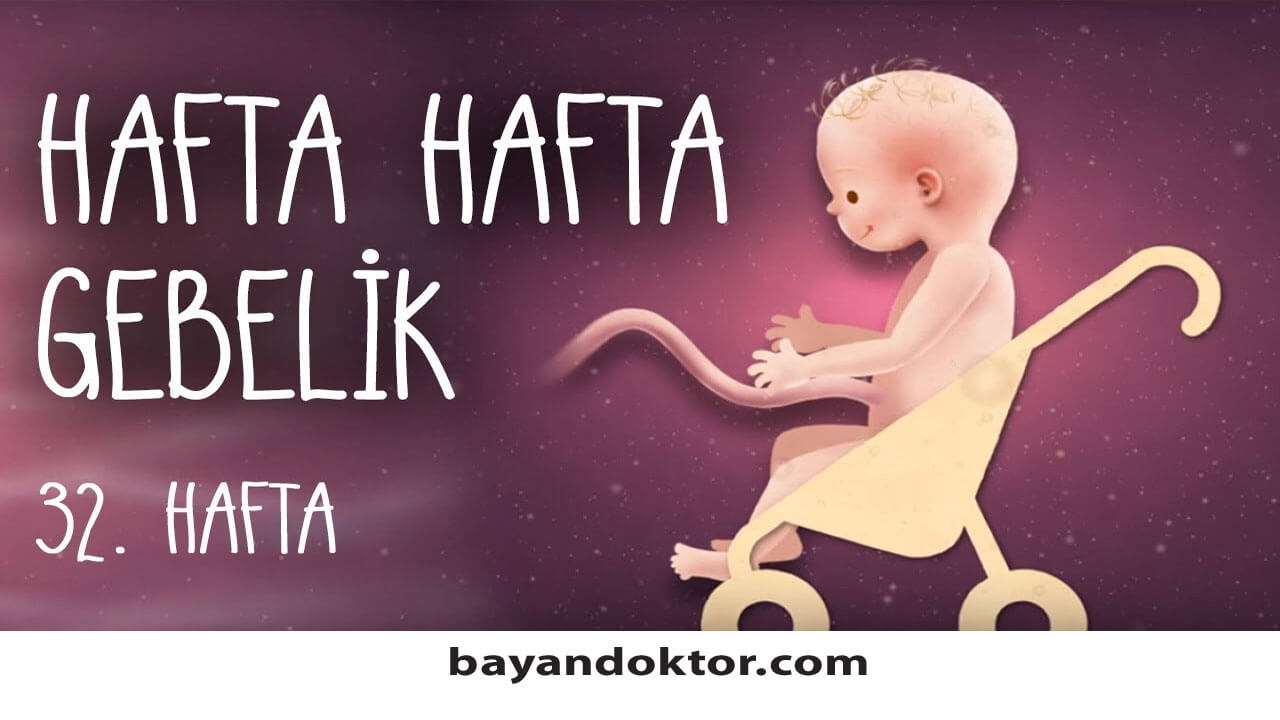 32. Hafta Gebelik – Hafta Hafta Hamilelik