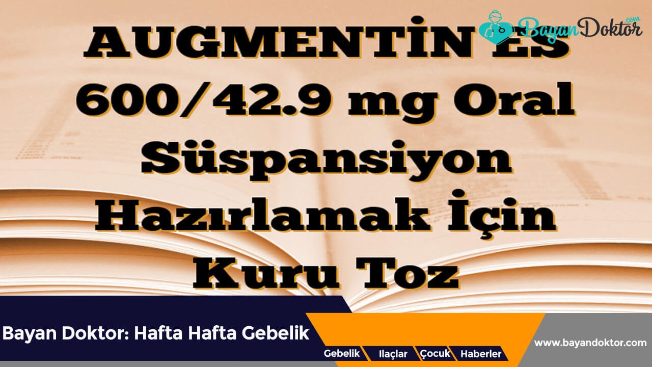 Augmentin Es 600/42,9 mg 100 ml Süspansiyon Nedir? Ne İşe Yarar?