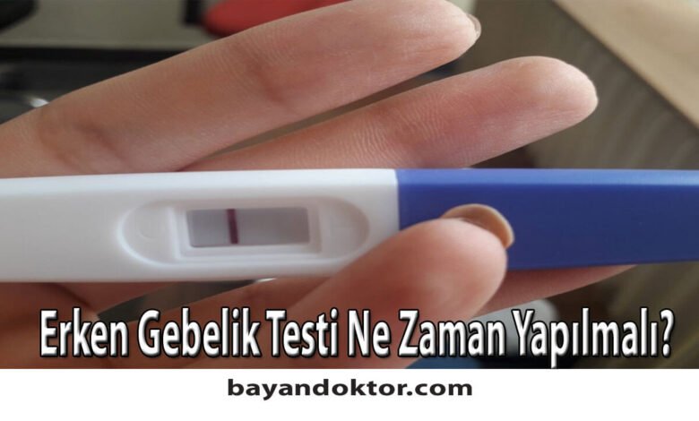 Erken Gebelik Testi Ne Zaman Yapılmalı?