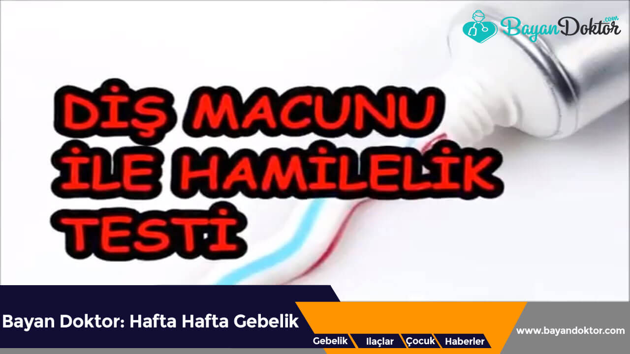 Diş Macunuyla Gebelik Testi Nasıl Yapılır?