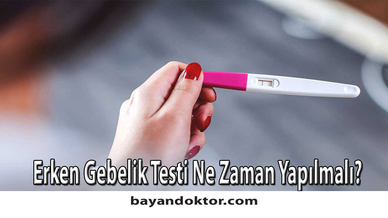 Erken Gebelik Testi Ne Zaman Yapılmalı?