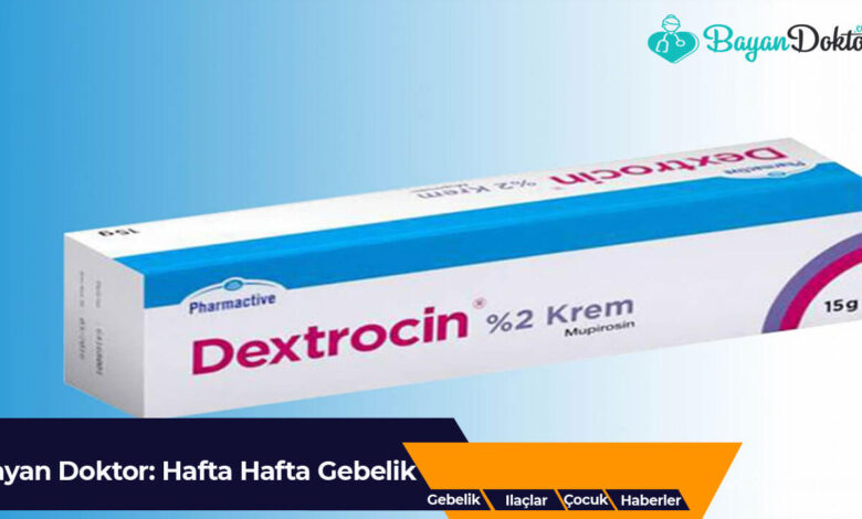 Dextrocin Krem Nedir? Ne İşe Yarar?
