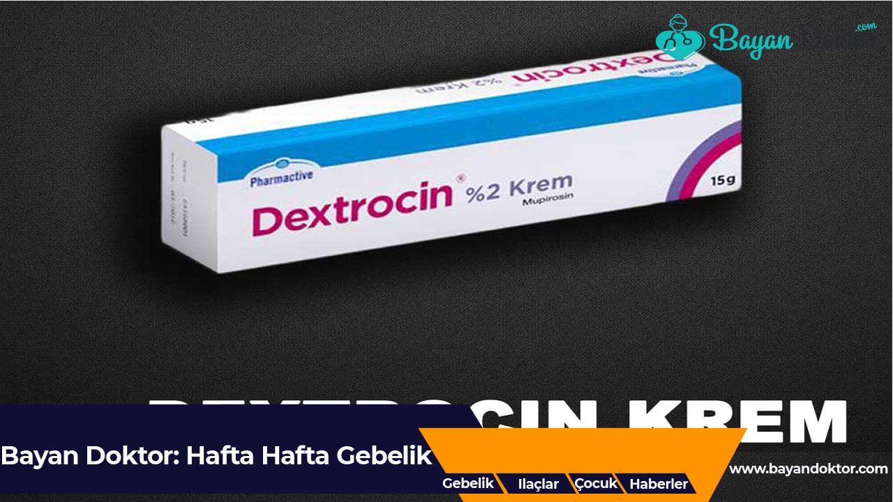 Dextrocin Krem Nedir? Ne İşe Yarar?