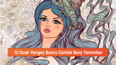 12 Ocak Yengeç Burcu Günlük Burç Yorumları