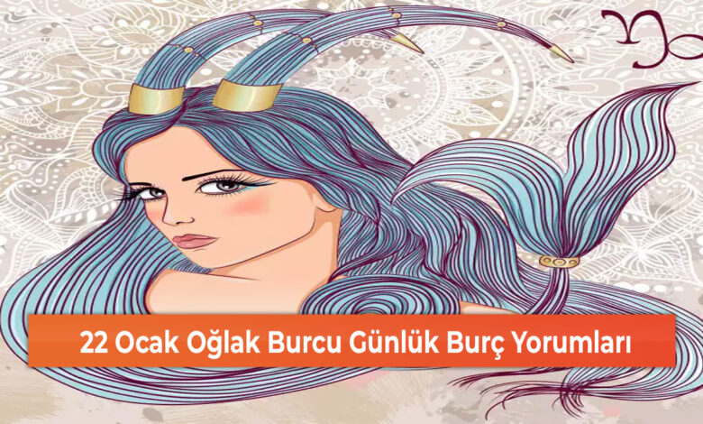 22 Ocak Oğlak Burcu Günlük Burç Yorumları