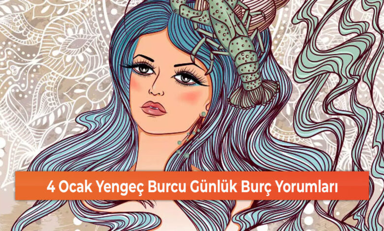 4 Ocak Yengeç Burcu Günlük Burç Yorumları