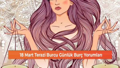 18 Mart Terazi Burcu Günlük Burç Yorumları